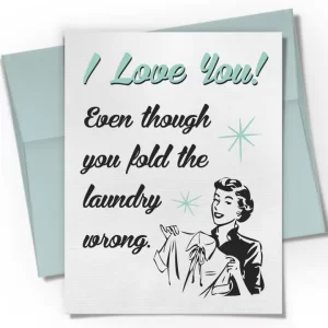 I Love You Even Though You Fold the Laundry Wrong Card