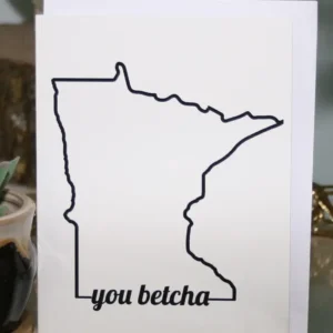 Mn You Betcha Greeting Card