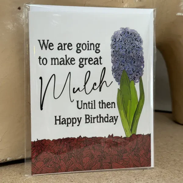 Going To Make Great Mulch Greeting Card