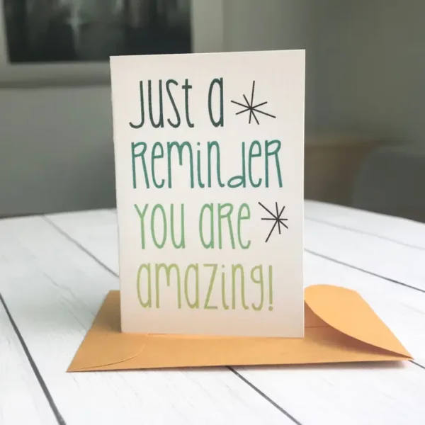 Mini Just A Reminder. You Are Amazing! Card