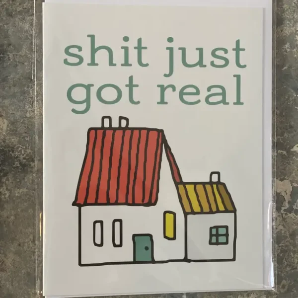 Shit Just Got Real Greeting Card