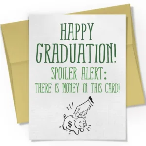 Happy Graduation Spoiler Alert There Is Money in This Card