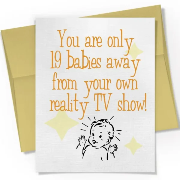 You Are Only 19 Babies Away from Your Own Reality Tv Show