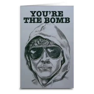 Unabomber "You're the Bomb" Greeting Card