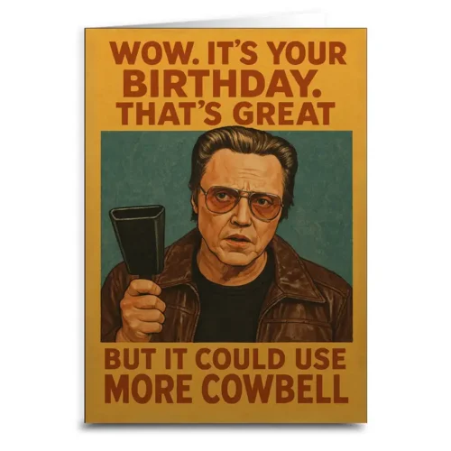 It's Your Birthday But It Could Use More Cowbell Birthday Greeting Card