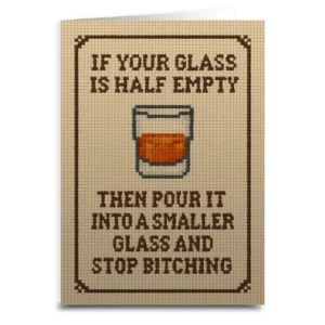 If Your Glass Is Half Empty Greeting Card