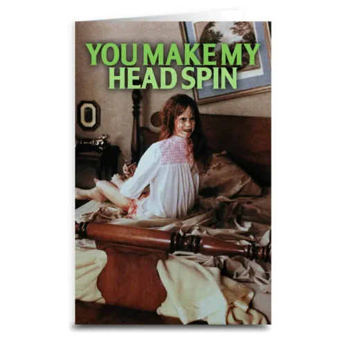 The Exorcist "You Make My Head Spin" Greeting Card