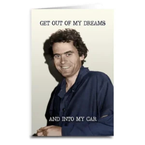 Ted Bundy "Get Into My Car" Greeting Card
