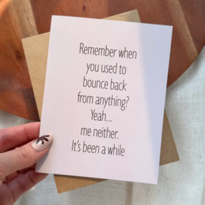"Remember When You Used To Bounce Back" Text Birthday Card