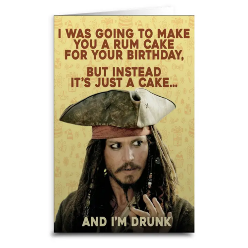 I Was Going To Bake You A Rum Cake Birthday Greeting Card